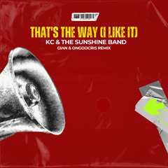 KC & The Sunshine Band - That's the way (I like it) [GIAN & ongodcris Remix]