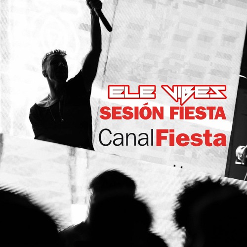 ELE VIBES dj set// Sesión para Canal Fiesta Radio