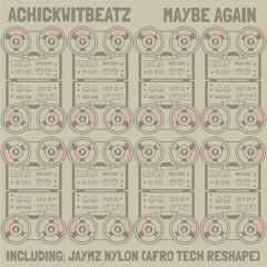 NT108 : Achickwitbeatz - Maybe Again (Original Mix)