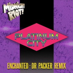 Platinum City - Enchanted - Dr Packer Remix (teaser)