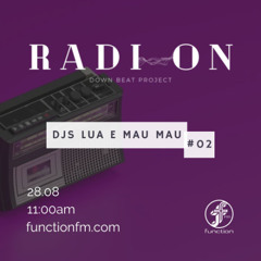 RadiON #02 - BY DJ's MAU MAU & LUA | @FunctionFM 28.08.2025