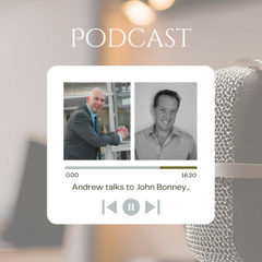 John Bonney CBE - Podcast Mar 25