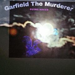 GARFIELD THE MURDERER.