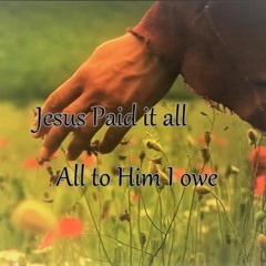 Jesus Paid It All (Album Version)