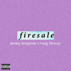 FIRESALE- donny benjamin x Yung Dewey [prod. by Fly Melodies]