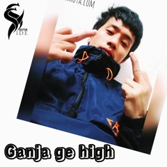 Ganja ge high naa