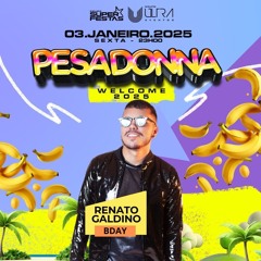 LIVE SET - MEU BDAY - PESADONNA - WELCOME 2025 - EDIÇÃO BANANA