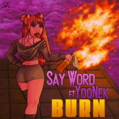 Say Word x Yoo Nek - Burn