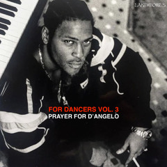 For Dancers vol. 3 (Live DJ Set) - Dead the Reverb // Prayer for D'Angelo 🕊️