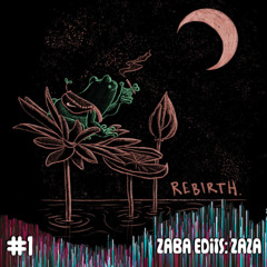 #1 Zaba Edits: Zaza | Rebirth | Drum and Bass/Open Format Mix