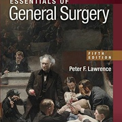 GET [EBOOK EPUB KINDLE PDF] Essentials of General Surgery by  Peter F. Lawrence,Richa