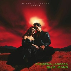 Christina LaRocca   Blue Jeans (Micky Stardust Remix)