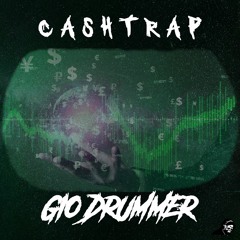 GIO DRUMMER - CA$HTRAP