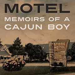 RecordedVIEW [PDF EBOOK EPUB KINDLE] Stone Motel: Memoirs of a Cajun Boy (Willie Morris Books