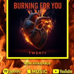 Burning For You