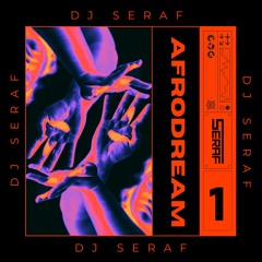 DJ SERAF - The Afro Dream Vol.1