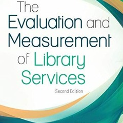 ( NWs ) The Evaluation and Measurement of Library Services by  Joseph R. Matthews &  Lisa Hinchliffe
