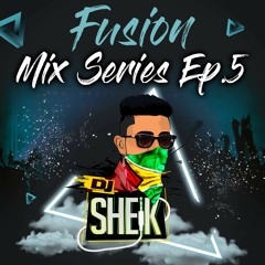 Fusion Mix Series Ep.5
