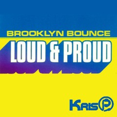 Brooklyn Bounce - Loud & Proud (KrisP Remix)