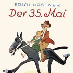 Hörbuch - "Der 35. Mai"  von Erich Kästner (Auszug als Auszug)