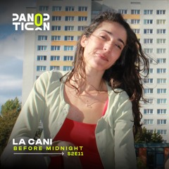 Panopticon w/La Cani - Before Midnight S2E11