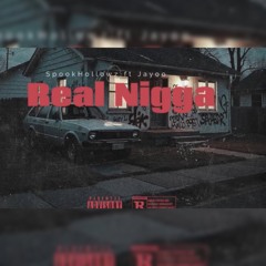 REAL NIGGA Ft . SpookHollowz
