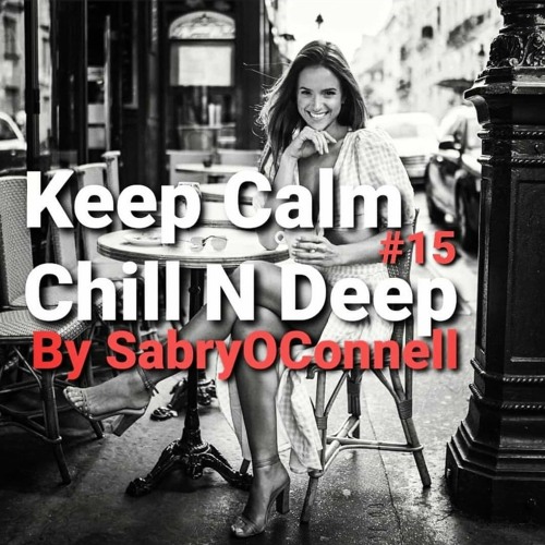 Keep Calm Chill N Deep 15