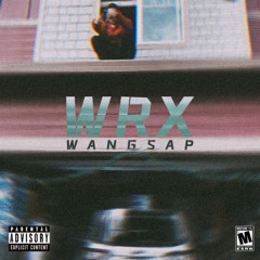 WANGSAP - WRX - (prod. OSVMA)