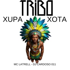 TRIBO CHUPA XOTA 2 - MC LATRELL - DJ CARDOSO 011.wav
