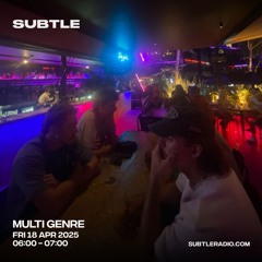 Subtle Radio - House/Garage/Bassline - 18/04/2025