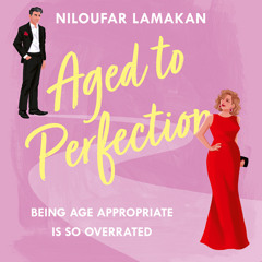 Aged to Perfection, By Niloufar Lamakan, Read by Leah Marks