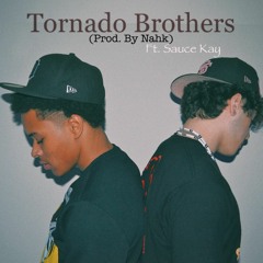 Tornado Brothers - Ft. Sauce Kay (Prod. By Nahk)