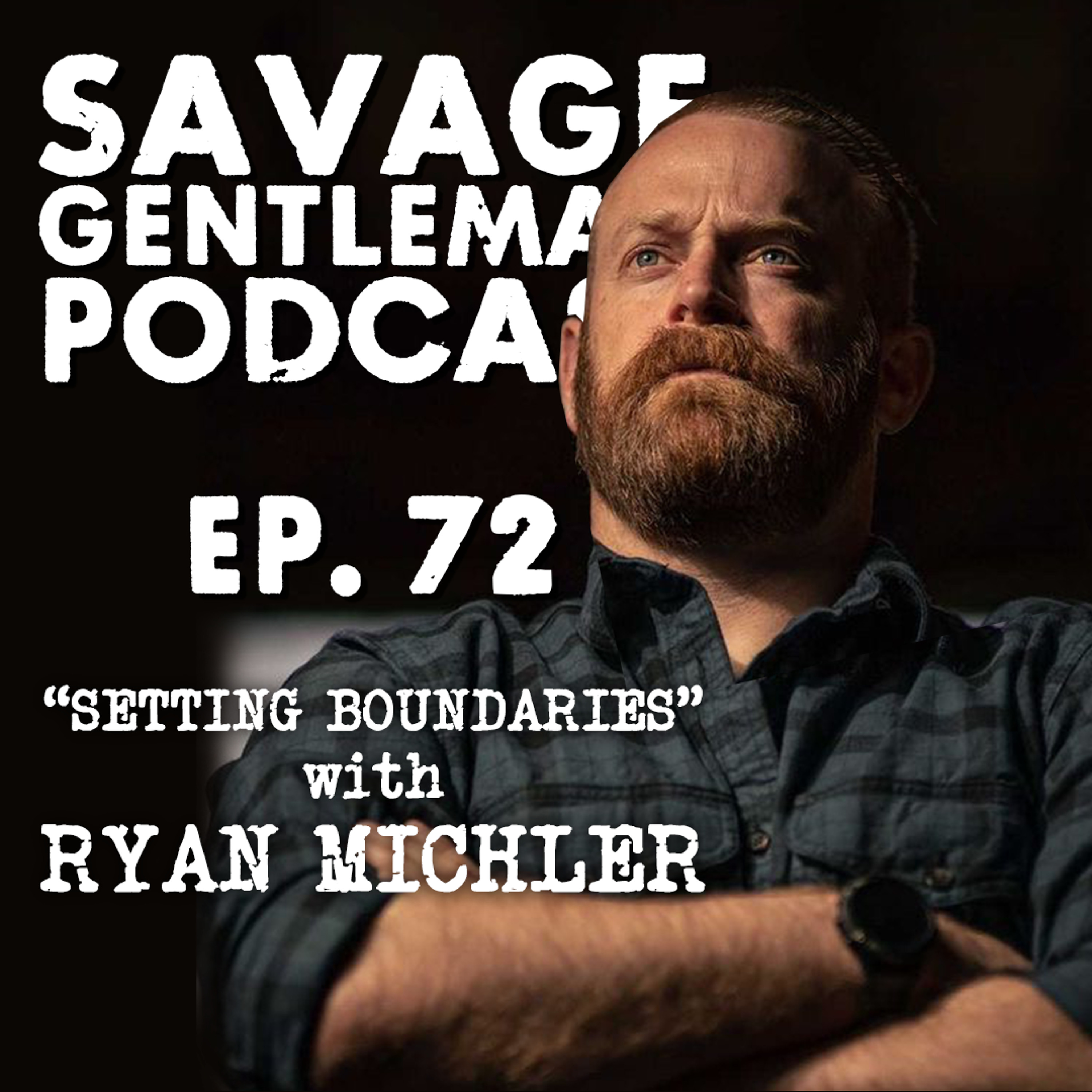 Episode #72 | Setting Boundaries with Ryan Michler
