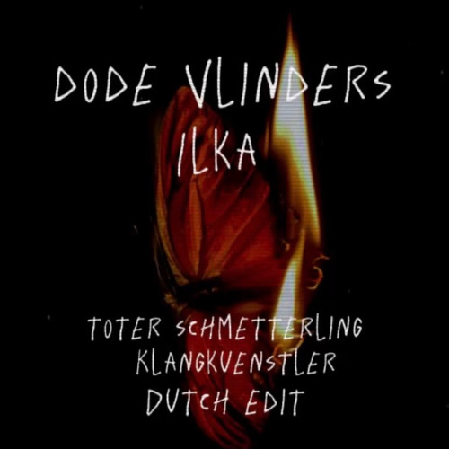ILKA - Dode Vlinders [Toter Schmetterling - Dutch Edit]