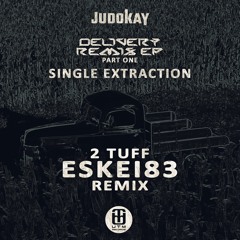 Judokay - 2 Tuff [Eskei83 Remix]