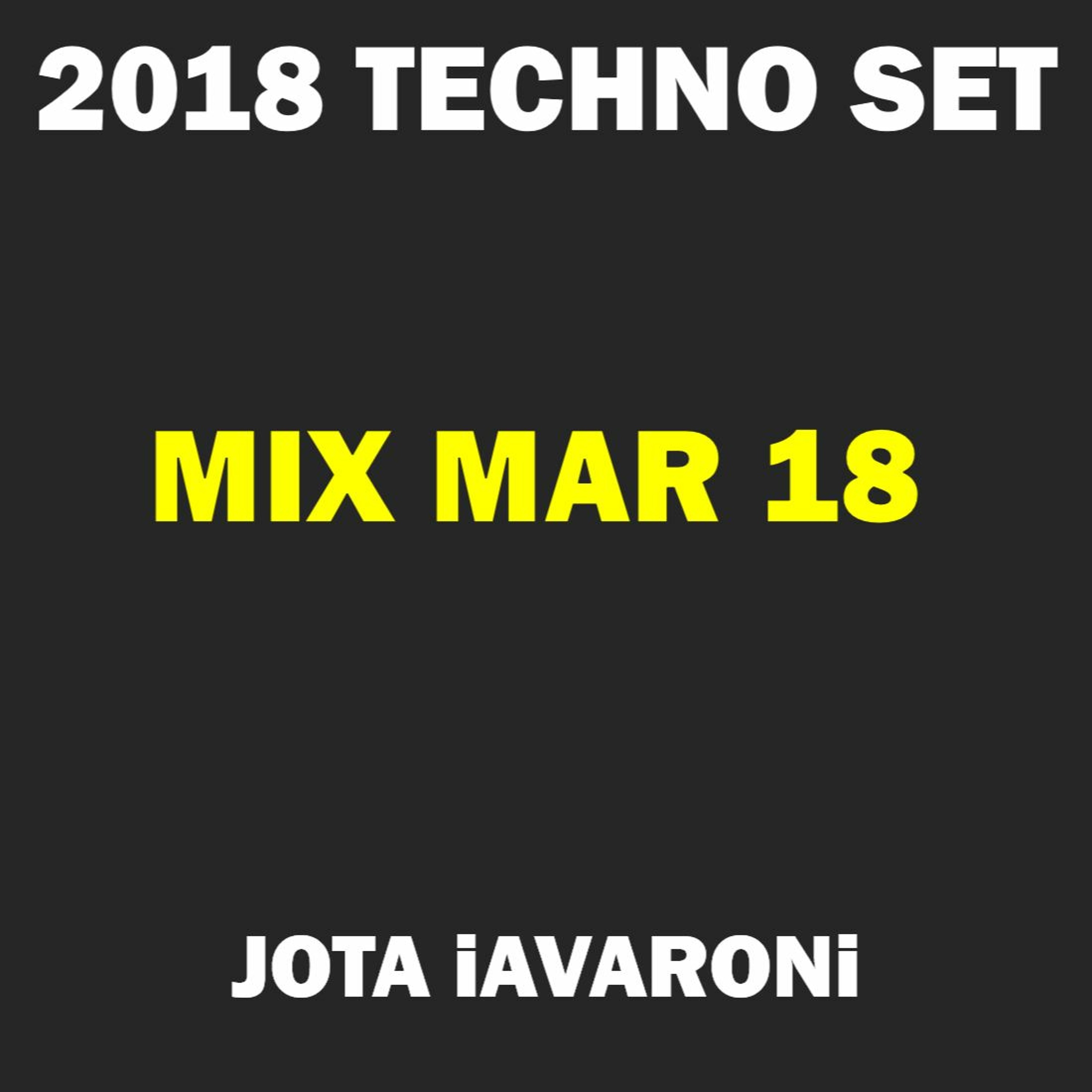 2018 - TECHNO SET - MIX MAR18 (JOTA IAVARONi) episode artwork