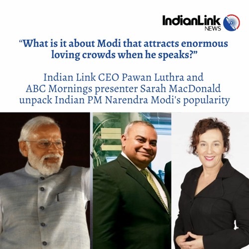Stream Indian Link's Pawan Luthra and ABC's Sarah McDonald discuss PM ...