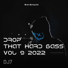 DJ7 Drop that hard bass Vol 9 2022