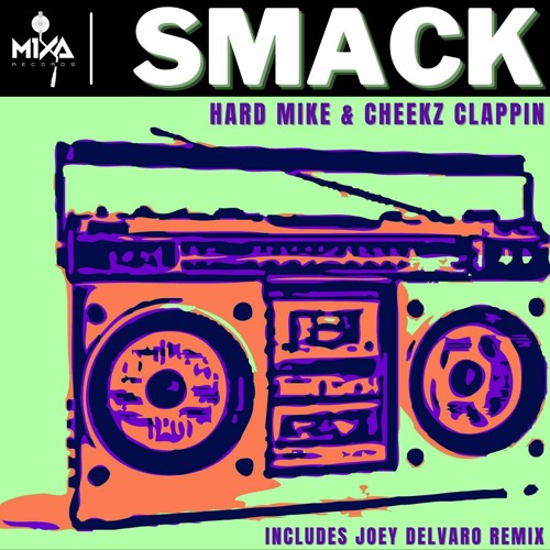 Hard Mike X Cheekz Clappin - Smack