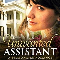 [READ] KINDLE PDF EBOOK EPUB The Unwanted Assistant: A Clean Billionaire Romance by  Evangeline Kell