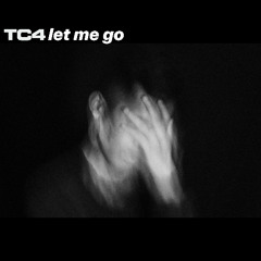 Let me go