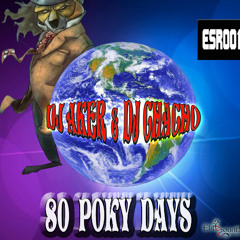 Dj Aker & Dj Chacho - 80 Poky Days