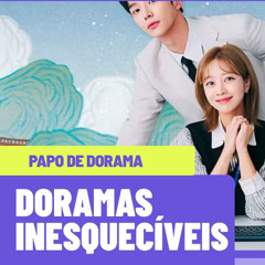 Papo de Dorama #42 _ Doramas que você precisa assistir pelo menos uma vez na vida_ [0wzcI3JkJ-U]