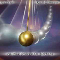 $CHLICK X LORD DISMAYNE - AS THE PENDULUM SWINGS