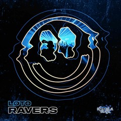 Loto - Ravers (OUT MAY 1ST - BIOLOGICAL BEATS)