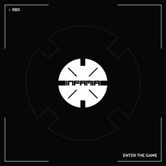 INF053 - RBX "Enter The Game" (Original Mix) (Preview) (Infamia Records) (Out Now)
