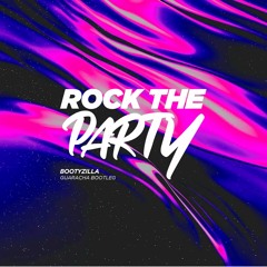 Rock The Party -  Bootyzilla (Guaracha Bootleg) [EXTENDED]