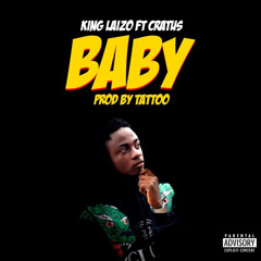 king Laizo ft Cratus DaGaboi- Baby