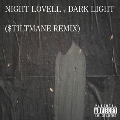 $TILTMANE - DARK LIGHT (NIGHT LOVELL PHONK REMIX)