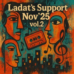 Ladat’s Support Nov’25 vol.2